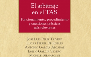 Publication de l’ouvrage « Arbitraje en el TAS : Procedimiento jurisprudencia y cuestiones practicas mas relevantes  »